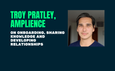 Troy Pratley of Amplience on onboarding, sharing knowledge and developing relationships in customer success teams.