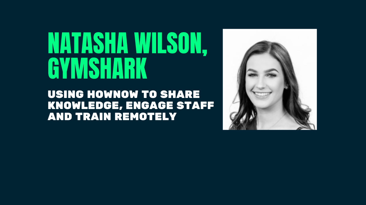 Natasha Wilson of Gymshark on how they've used it for training and engagement